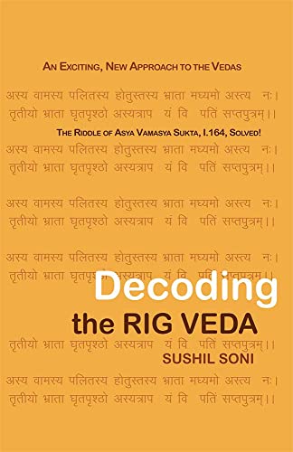 9789356763326: Decoding the Rig Veda: An Exciting, New Approach to the Vedas
