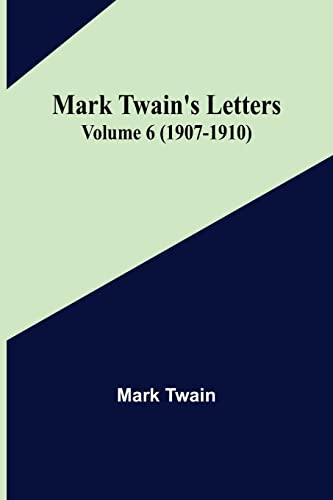 Stock image for Mark Twain's Letters - Volume 6 (1907-1910) for sale by PBShop.store US