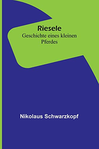Stock image for Riesele: Geschichte eines kleinen Pferdes (German Edition) for sale by California Books