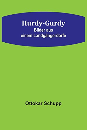 9789356781061: Hurdy-Gurdy: Bilder aus einem Landgngerdorfe