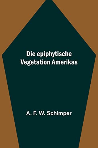 9789356781535: Die epiphytische Vegetation Amerikas