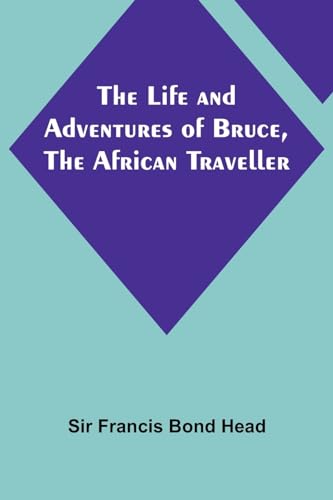 Beispielbild fr The Life and Adventures of Bruce, the African Traveller zum Verkauf von Buchpark