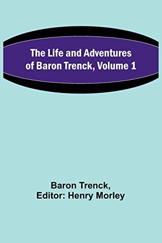 Beispielbild fr The Life and Adventures of Baron Trenck, Volume 1 zum Verkauf von Buchpark