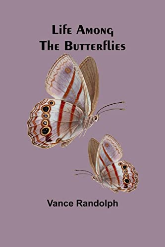 Imagen de archivo de Life Among the Butterflies a la venta por PBShop.store US