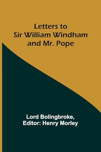 Beispielbild fr Letters to Sir William Windham and Mr. Pope zum Verkauf von PBShop.store US