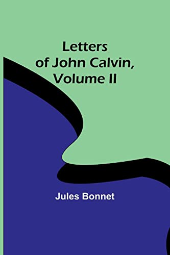 Imagen de archivo de Letters of John Calvin, Volume II a la venta por ThriftBooks-Atlanta
