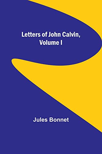 Stock image for Letters of John Calvin, Volume I for sale by PBShop.store US