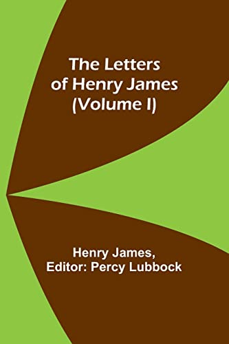 Stock image for Letters of Henry James (volume I) for sale by PBShop.store US