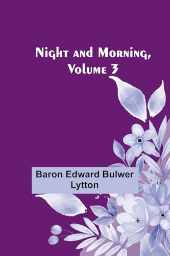 Beispielbild fr Night and Morning, Volume 3 zum Verkauf von Buchpark