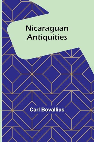 Stock image for Nicaraguan Antiquities for sale by Books Puddle