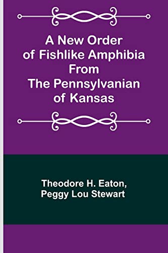 Stock image for New Order of Fishlike Amphibia From the Pennsylvanian of Kansas for sale by PBShop.store US