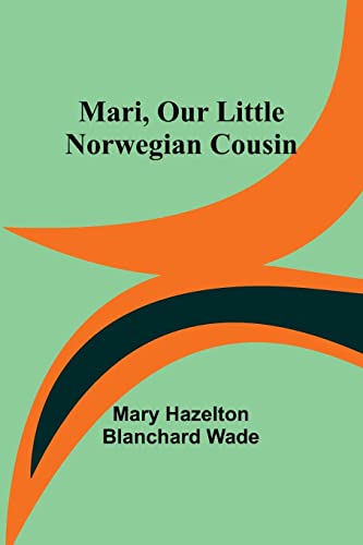 Stock image for Mari, Our Little Norwegian Cousin for sale by PBShop.store US