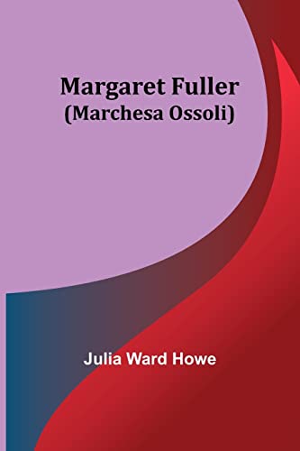 Stock image for Margaret Fuller (Marchesa Ossoli) for sale by ThriftBooks-Atlanta