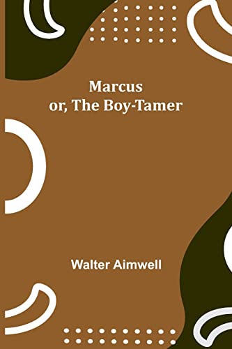 Imagen de archivo de Marcus; or, The Boy-Tamer a la venta por WorldofBooks