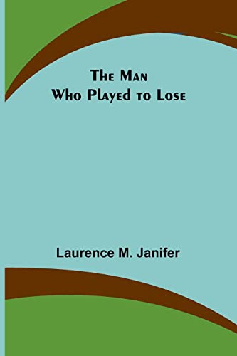 Beispielbild fr The Man Who Played to Lose zum Verkauf von Buchpark