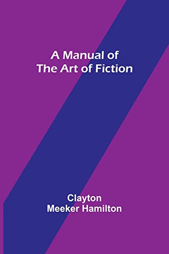9789356787605: A Manual of the Art of Fiction