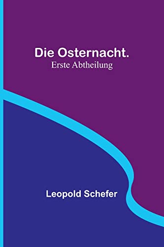 9789356788220: Die Osternacht. Erste Abtheilung