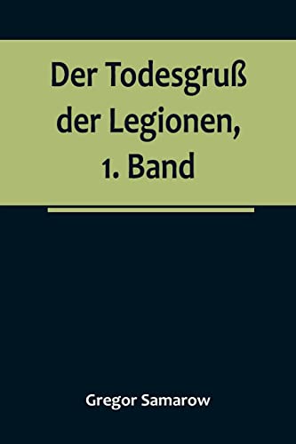 Beispielbild fr Der Todesgru der Legionen, 1. Band zum Verkauf von medimops