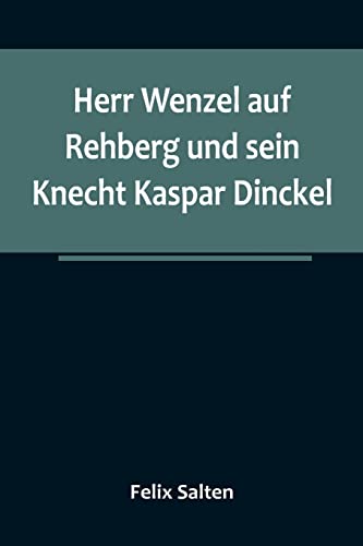 Beispielbild fr Herr Wenzel auf Rehberg und sein Knecht Kaspar Dinckel zum Verkauf von Buchpark