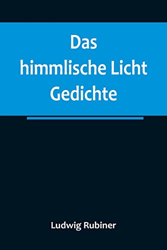 Stock image for Das himmlische Licht: Gedichte (German Edition) for sale by Russell Books