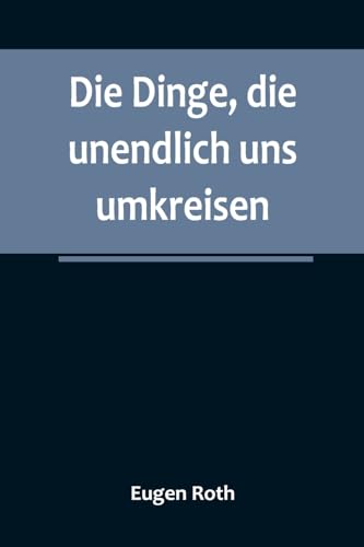 9789356788619: Die Dinge, die unendlich uns umkreisen