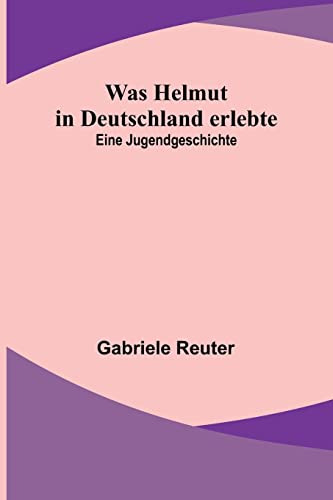 Beispielbild fr Was Helmut in Deutschland erlebte: Eine Jugendgeschichte zum Verkauf von WorldofBooks