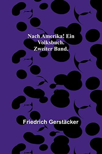 Stock image for Nach Amerika! Ein Volksbuch. Zweiter Band. for sale by PBShop.store US