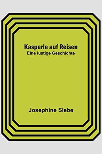 Imagen de archivo de Kasperle auf Reisen: Eine lustige Geschichte (German Edition) a la venta por Russell Books