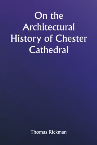 9789356882133: On the Architectural History of Chester Cathedral