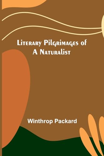 Stock image for Literary Pilgrimages of a Naturalist for sale by PBShop.store US