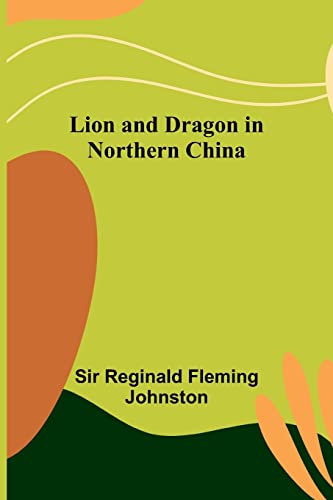 Stock image for Lion and Dragon in Northern China for sale by PBShop.store US