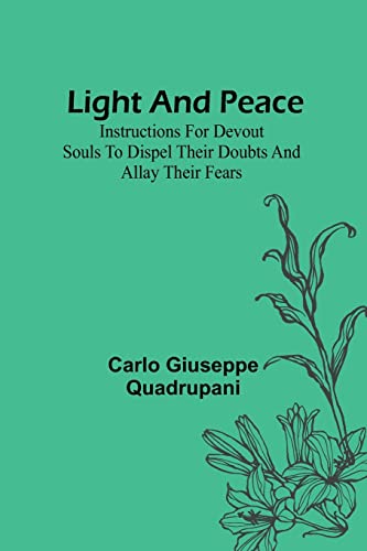 Beispielbild fr Light and Peace : Instructions for devout souls to dispel their doubts and allay their fears zum Verkauf von Buchpark