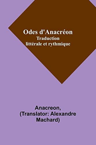 Beispielbild fr Odes d'Anacr?on; Traduction litt?rale et rythmique zum Verkauf von PBShop.store US
