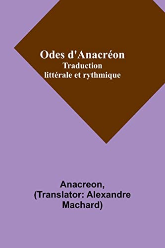 Imagen de archivo de Odes d'Anacr?on; Traduction litt?rale et rythmique a la venta por PBShop.store US