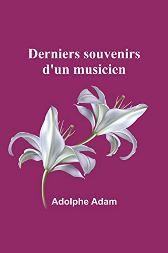 Stock image for Derniers souvenirs d'un musicien for sale by Ria Christie Collections