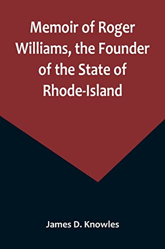 Stock image for Memoir of Roger Williams, the Founder of the State of Rhode-Island for sale by PBShop.store US