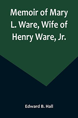 Stock image for Memoir of Mary L. Ware, Wife of Henry Ware, Jr. for sale by PBShop.store US