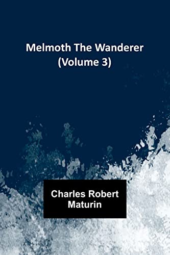 Stock image for Melmoth the Wanderer (Volume 3) for sale by PBShop.store US