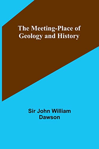 Imagen de archivo de Meeting-Place of Geology and History a la venta por PBShop.store US