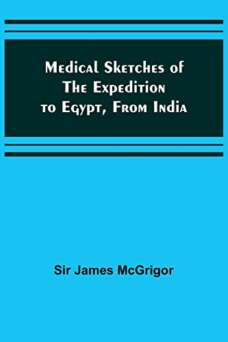Stock image for Medical Sketches of the Expedition to Egypt, from India for sale by PBShop.store US