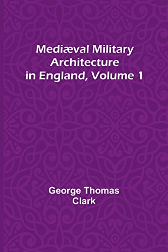 Beispielbild fr Medival Military Architecture in England, Volume 1 zum Verkauf von Buchpark