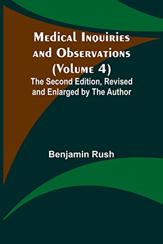 Beispielbild fr Medical Inquiries and Observations (Volume 4); The Second Edition, Revised and Enlarged by the Author zum Verkauf von Buchpark