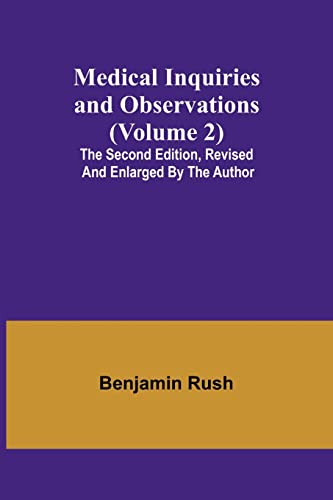 Beispielbild fr Medical Inquiries and Observations (Volume 2); The Second Edition, Revised and Enlarged by the Author zum Verkauf von WorldofBooks
