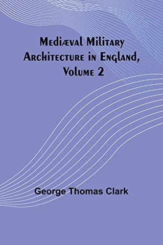 Beispielbild fr Medival Military Architecture in England, Volume 2 zum Verkauf von Buchpark