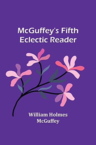 Stock image for McGuffey's Fifth Eclectic Reader for sale by PBShop.store US