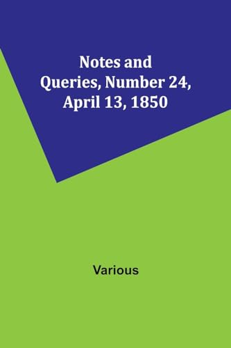 Imagen de archivo de Notes and Queries, Number 24, April 13, 1850 a la venta por Books Puddle