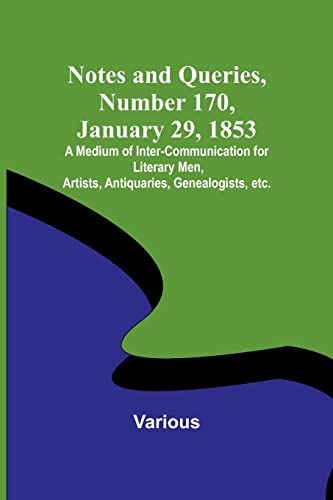 Immagine dell'editore per Notes and Queries, Number 170, January 29, 1853; A Medium of Inter-communication for Literary Men, Artists, Antiquaries, Genealogists, etc. venduto da Books Puddle
