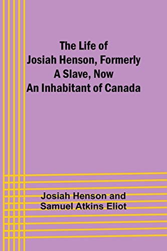 Stock image for Life of Josiah Henson, Formerly a Slave, Now an Inhabitant of Canada for sale by PBShop.store US