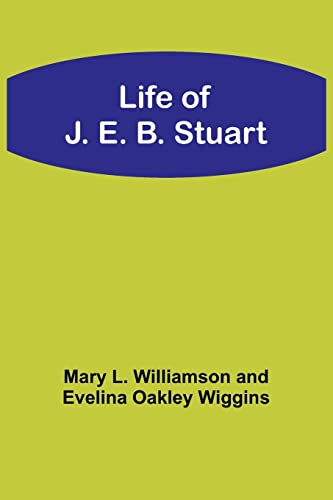 Imagen de archivo de Life of J. E. B. Stuart a la venta por ThriftBooks-Atlanta