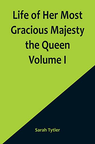 Beispielbild fr Life of Her Most Gracious Majesty the Queen Volume I zum Verkauf von PBShop.store US
